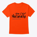 How I Act Naturally | Premium Unisex T-Shirt