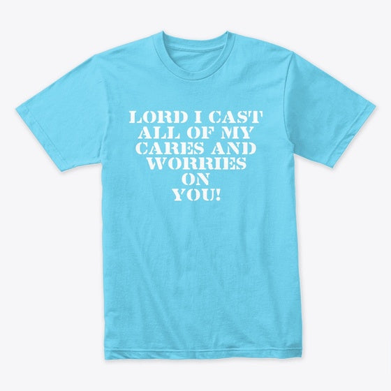 Cast all of your cares Apparel High Search Demand Gift Ready