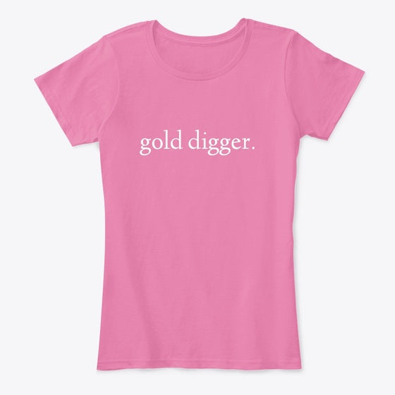 gold digger Apparel High Search Demand Fan Favorite