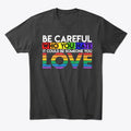 Be Careful Who You Hate Apparel Comfort Fit Best Seller Look