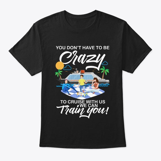 Crazy To Cruise Graphic T Shirt