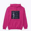 It's IN MY DNA