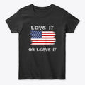LOVE IT OR LEAVE IT | Premium Unisex T-Shirt