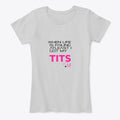Atleast I Got My Tits