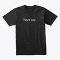 beer me Apparel Streetwear Style Hot Right Now