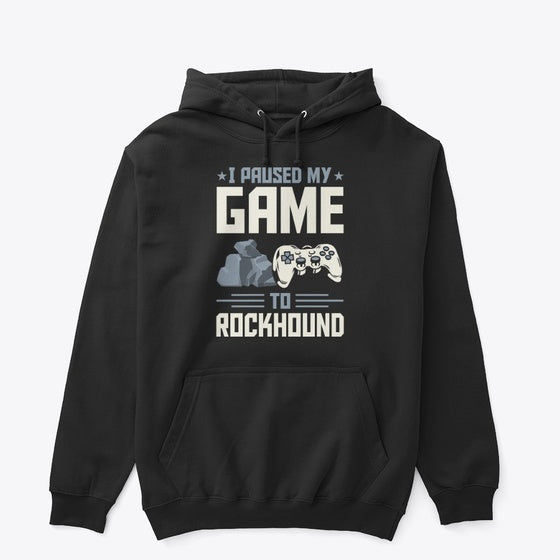 I Paused My Game To Rockhound Apparel Streetwear Style Hot Right Now