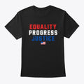 Equality Progress Justice | Premium Unisex T-Shirt