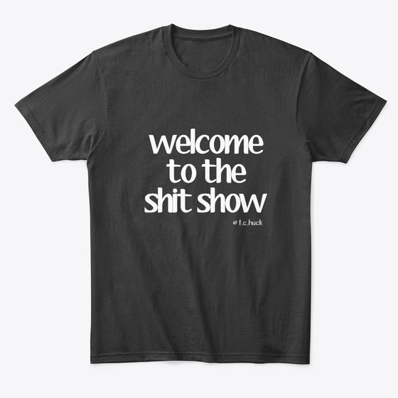 Shit Show | Premium Unisex T-Shirt