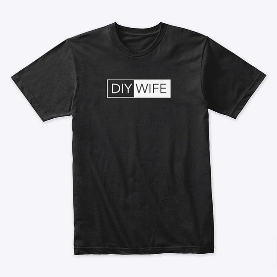 DIY Wife Merch | Premium Unisex T-Shirt