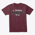 I Teach Magic Graphic T Shirt
