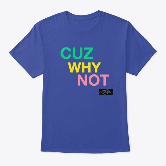 Cuz Why Not OG Collection Apparel Trending US Best Seller Look
