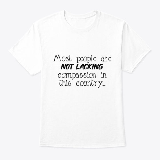 Most People are NOT LACKING Compassion Apparel Viral TikTok Find Best Seller Look