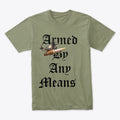 Armed by any means Apparel Streetwear Style Fan Favorite
