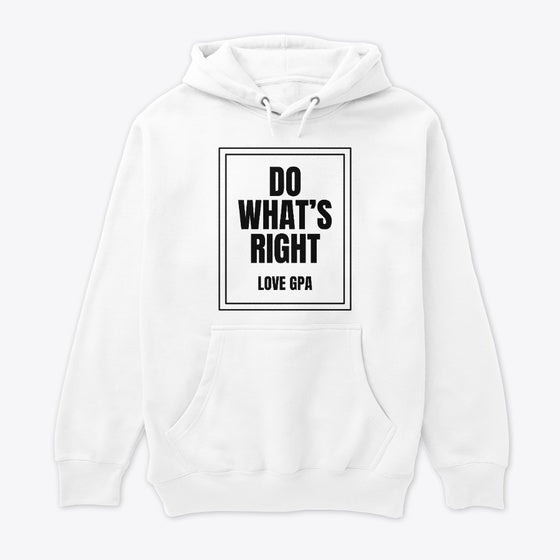 DO WHAT S RIGHT LOVE GPA Apparel Premium Print Gift Ready
