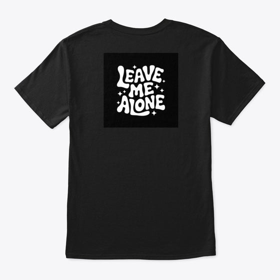 Leave me alone Apparel Comfort Fit Fan Favorite