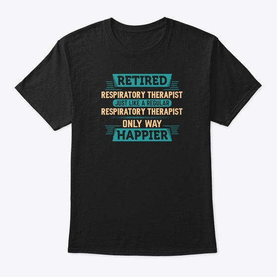 Retired Respiratory Therapist Graphic T Shirt