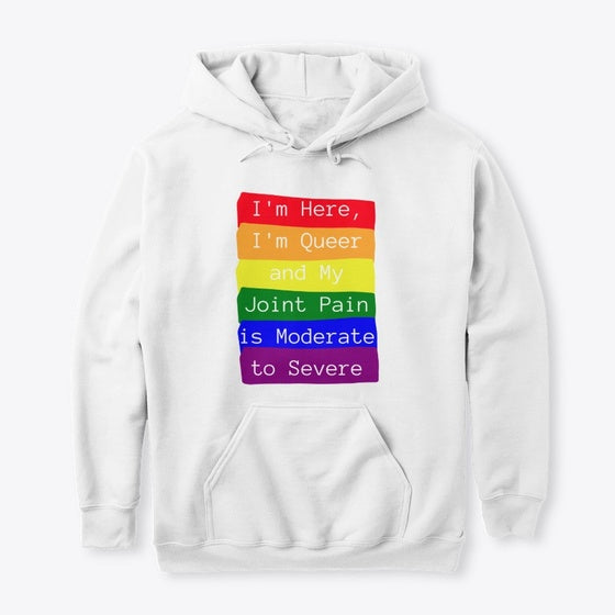 I m queer amp my joint pain is severe Apparel Premium Print Everyday Wear