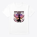 Main Character Energy - Girl Shirt