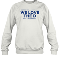 Detroit Basketball Detroit We Love The D Playoffs 2025 Sweatshirt
