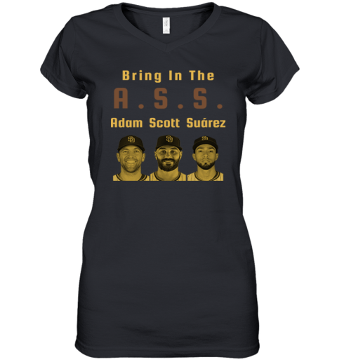 Bring In The Ass Adam Scott Surez Women039S V Neck T Shirt