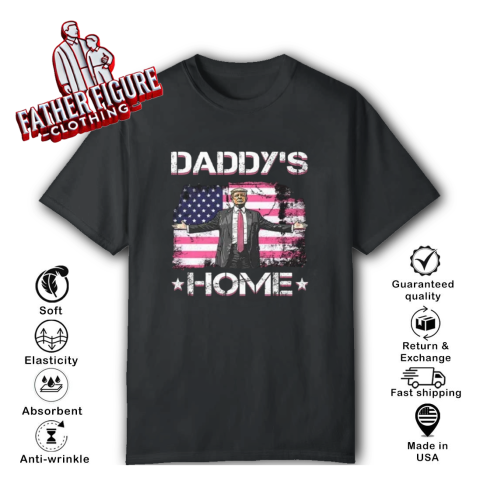 Daddy039S Home Donald Trump T Shirt