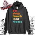 Eat Sleep Launch Land Repeat Hoodie