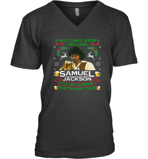 Chappelle039S Show No I Can039T Stop Yelling Samuel Jackson Ugly Christmas V Neck T Shirt