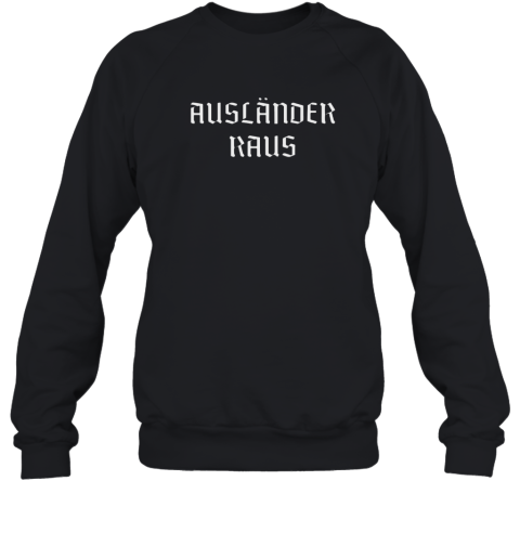 Auslnder Raus Glad Sweatshirt
