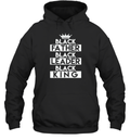 Black Leader Black King Gift Hoodie