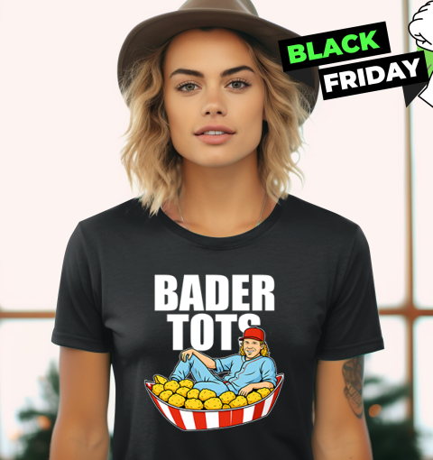Bader Tots Harrison Bader Women039S T Shirt