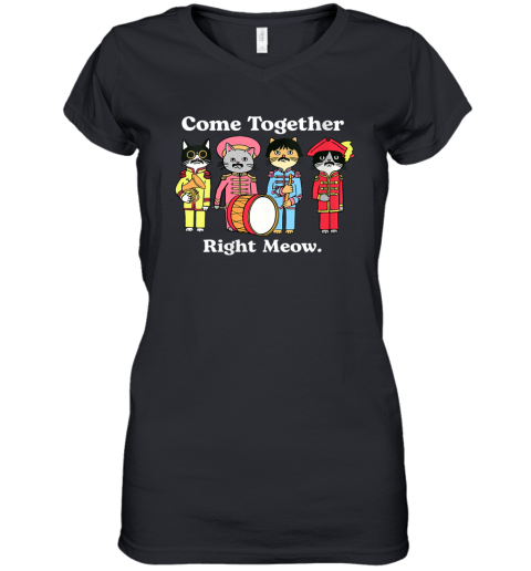 Cat Funny Noble Cat Come Together Right Meow Women039S V Neck T Shirt