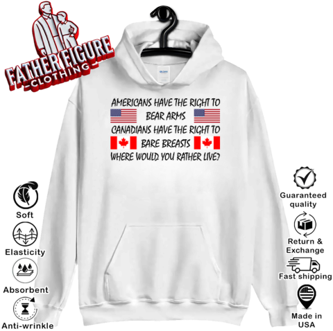 Americans Have The Right To Bear Arms Canadians Hoodie