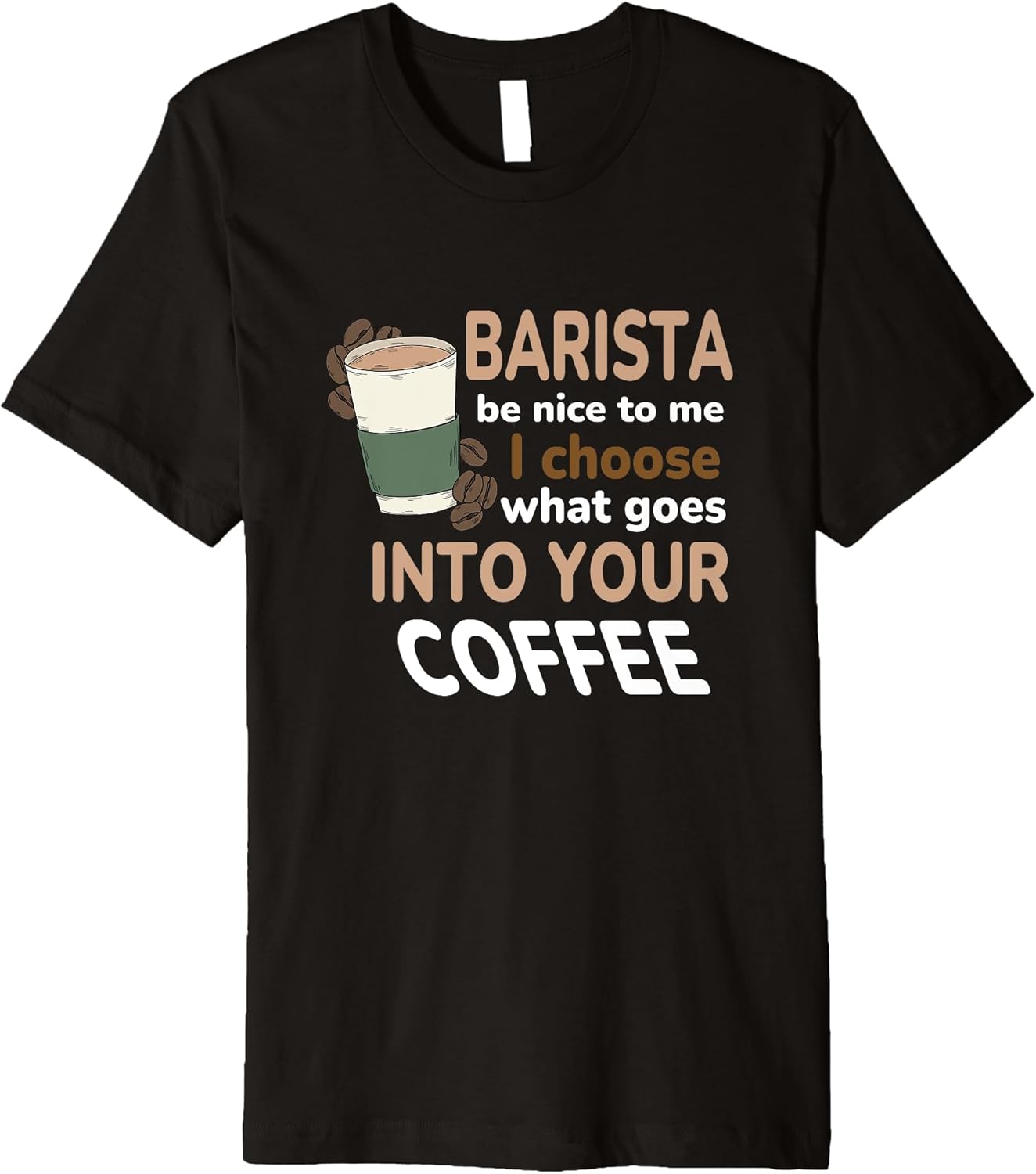 Barista be nice to me, Coffee Lovers Funny Coffeemaker Premium T-Shirt