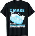 Funny I Make Soap Makers Soaper
