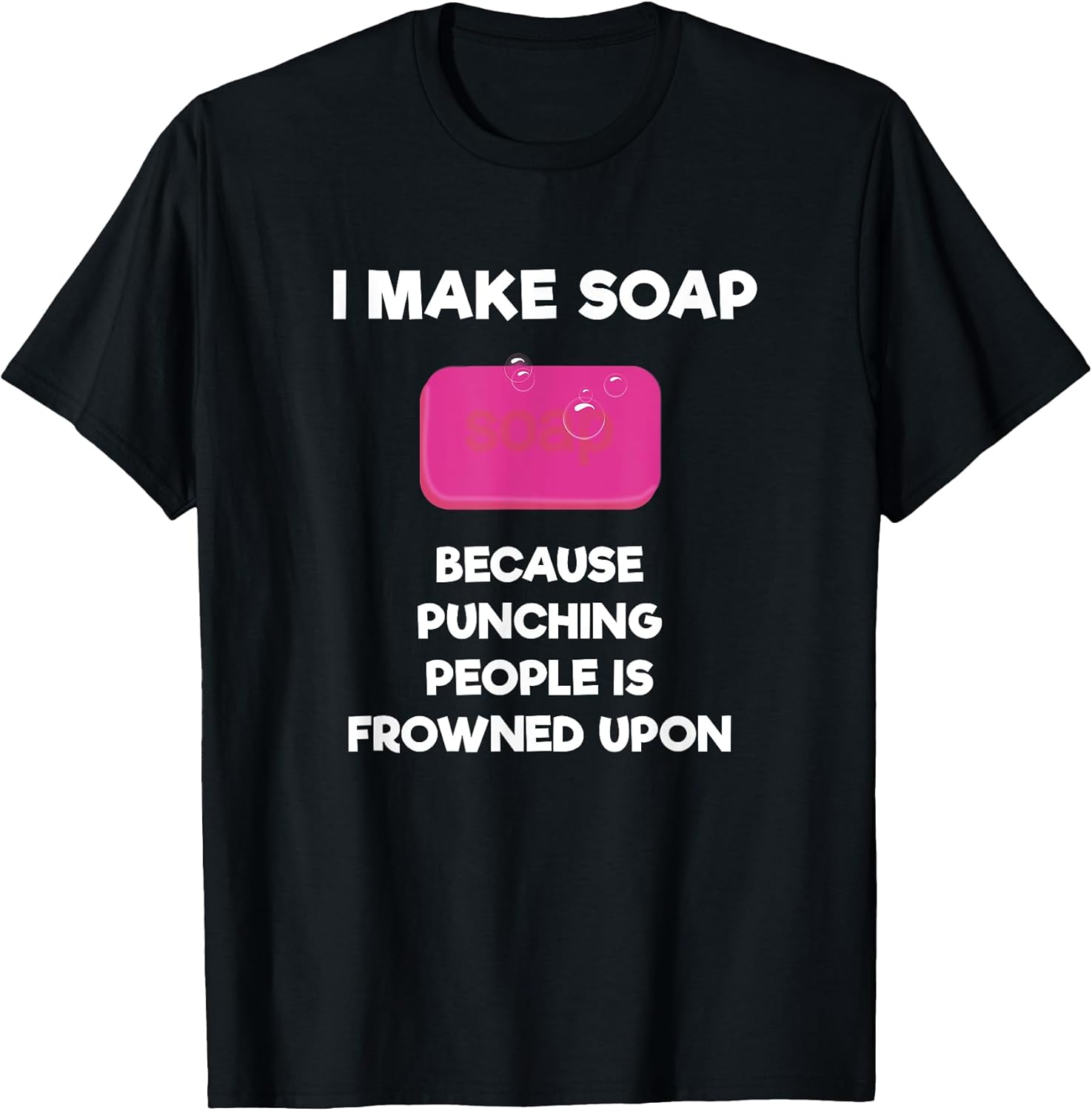 Soap Making Funny T-Shirt Gift - Soap Maker Punch