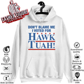 Don039T Blame Me I Voted For Hawk Tuah Hoodie