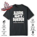Blessing Not Burden Autism Awareness T Shirt