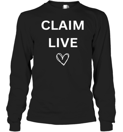 Claim Live Long Sleeve T Shirt