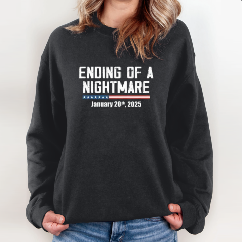 Ending Of A Nightmare January 20Th 2025 Sweatshirt