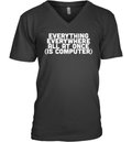 Everything Everywhere All At Once Is Computer V Neck T Shirt