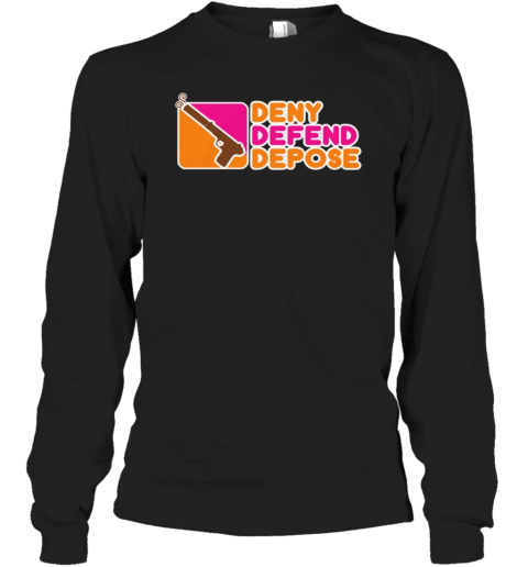 Deny Defend Depose Donuts Long Sleeve T Shirt