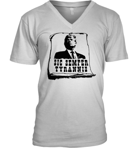 Donald Trump Sic Semper Tyrannis V Neck T Shirt