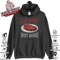 Eat Beef Not Bugs Hoodie