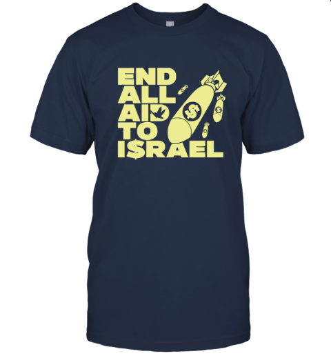 End All Aid To Israel T Shirt