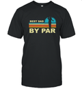 Best Dad By Par Golf T Shirt