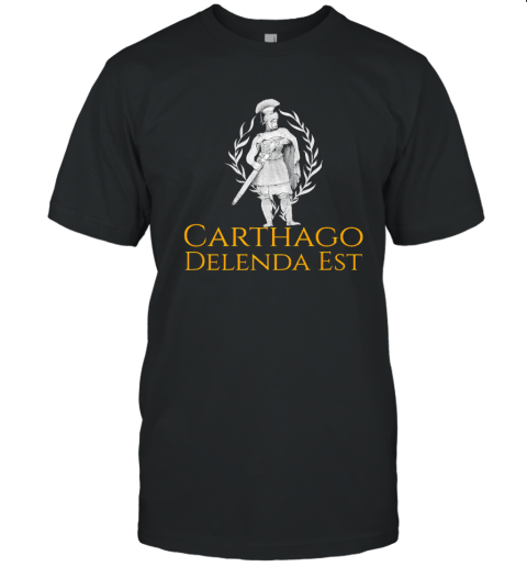 Carthago Delenda Est Latin Quotes Spqr Rome T Shirt