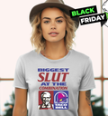 Biggest Slut At The Combination Kfc And Taco Bell Women039S T Shirt