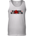 Dear Canada We Hate Him Too Anti Trump Tank Top