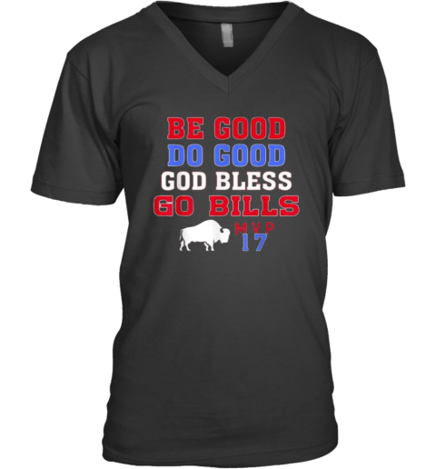 Be Good Do Good God Bless Go Bills Mvp 17 V Neck T Shirt