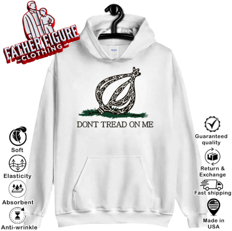 Don039T Tread On Me The Onion Hoodie